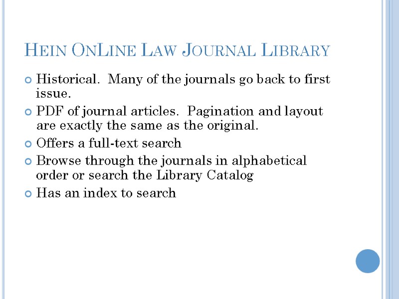 Hein OnLine Law Journal Library Historical.  Many of the journals go back to